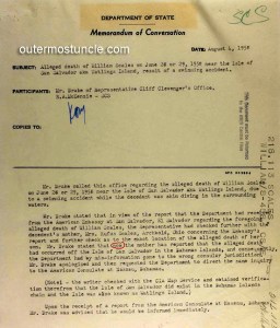 A US Department of State letter dated August 4, 1958 regarding the "alleged death of William Scales". They try to blame their geographical error on my grandmother. Now, they have redirected their inquiries back to the Bahamas. "The writer checked with the CIA Map Service and obtained verification that the isle of San Salvador did exist ..."